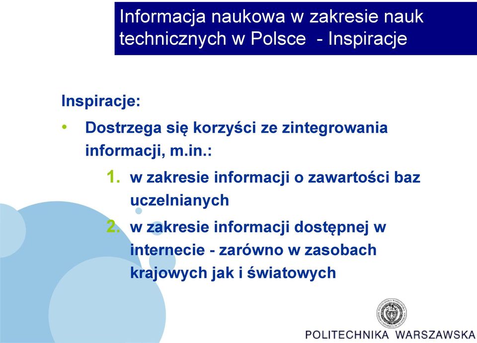 w zakresie informacji o zawartości baz uczelnianych 2.