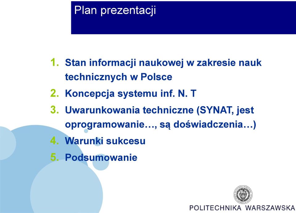 Polsce 2. Koncepcja systemu inf. N. T 3.