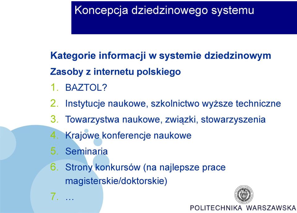 Instytucje naukowe, szkolnictwo wyższe techniczne 3.