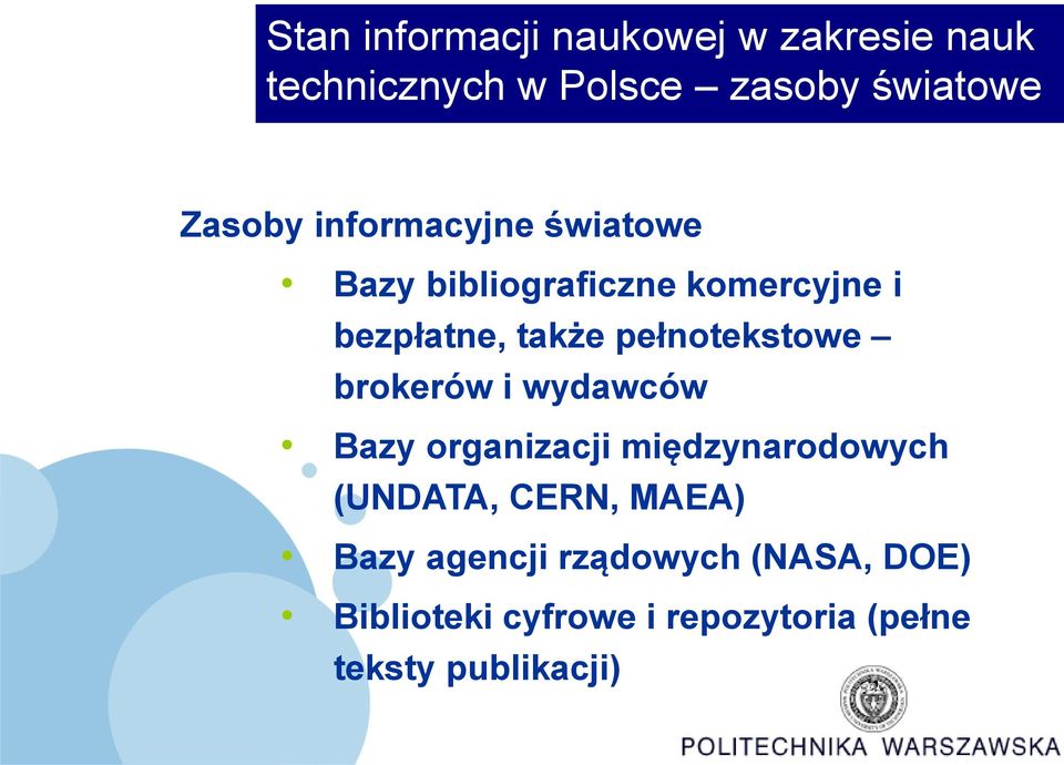 pełnotekstowe brokerów i wydawców Bazy organizacji międzynarodowych (UNDATA, CERN,