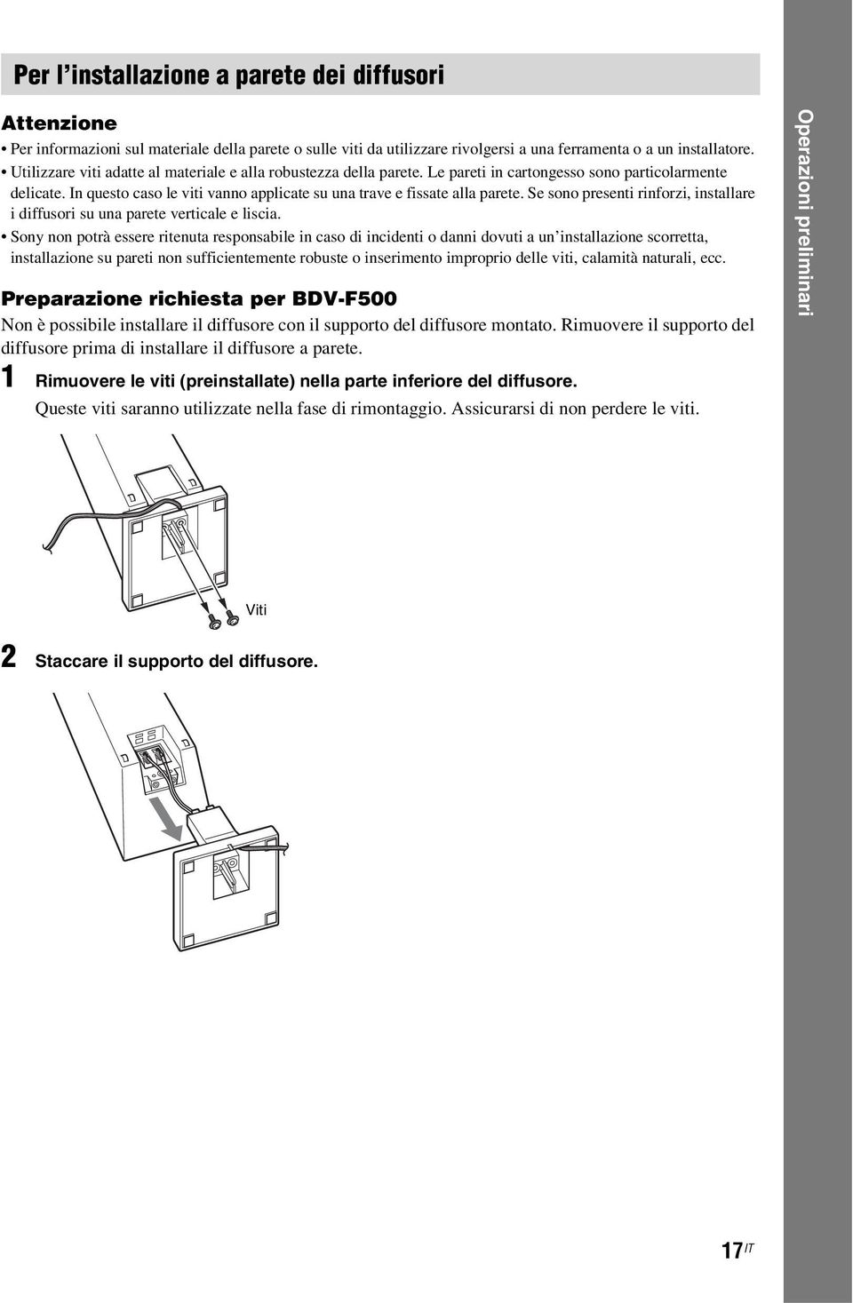 Se sono presenti rinforzi, installare i diffusori su una parete verticale e liscia.