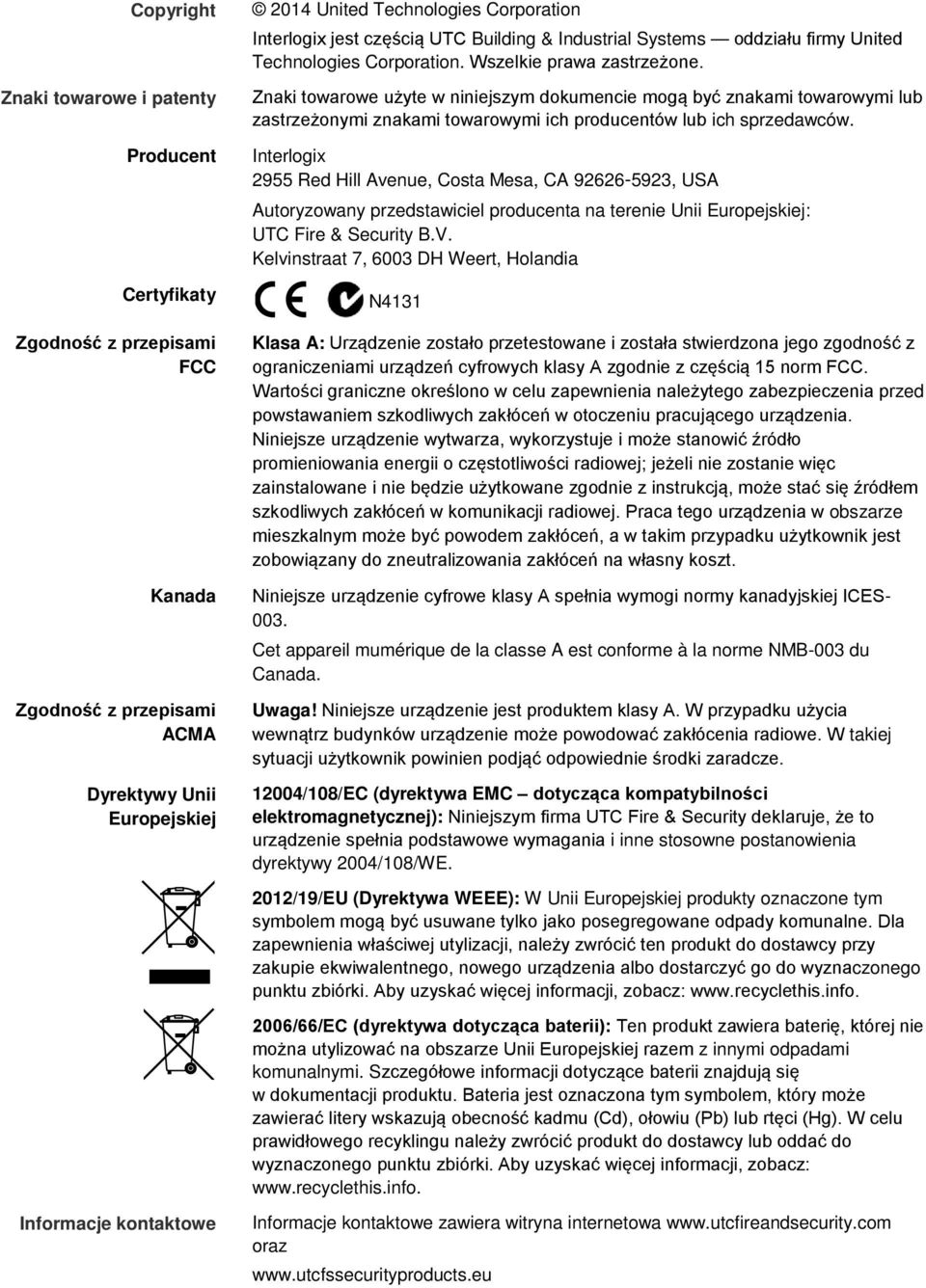 Znaki towarowe użyte w niniejszym dokumencie mogą być znakami towarowymi lub zastrzeżonymi znakami towarowymi ich producentów lub ich sprzedawców.