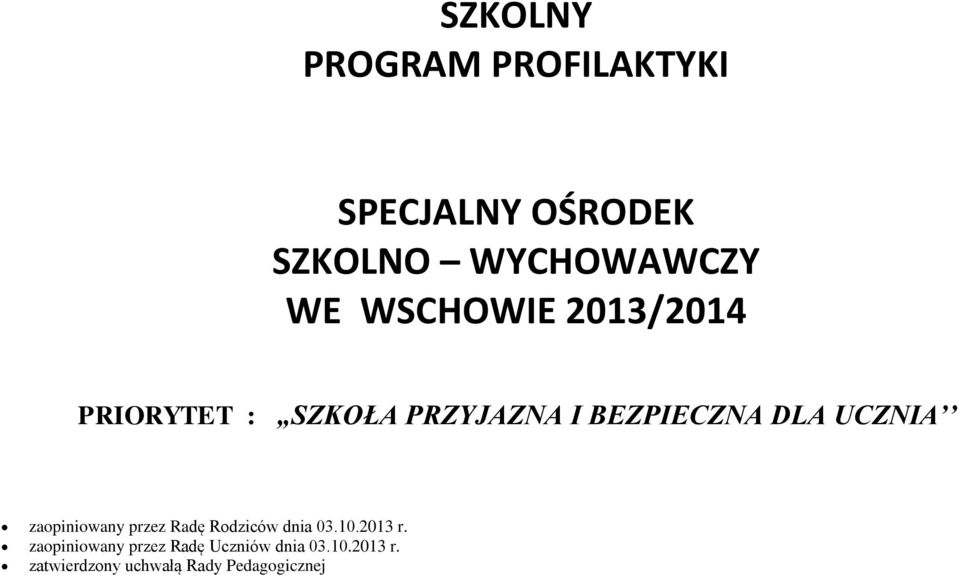 UCZNIA zaopiniowany przez Radę Rodziców dnia 03.10.2013 r.