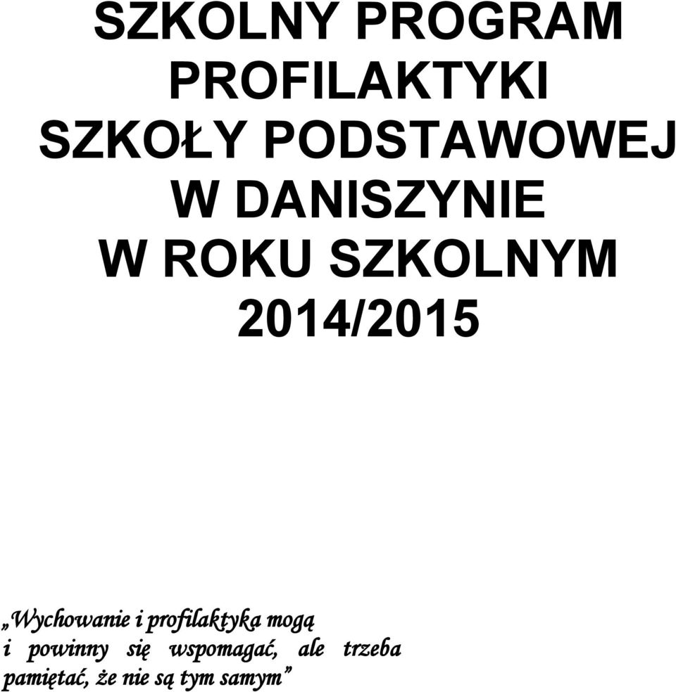 2014/2015 Wychowanie i profilaktyka mogą i