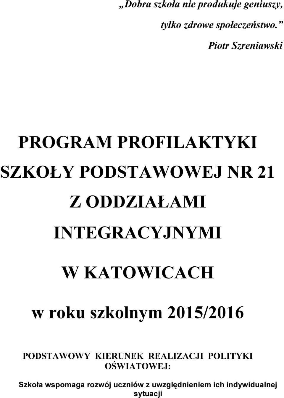 INTEGRACYJNYMI W KATOWICACH w roku szkolnym 2015/2016 PODSTAWOWY KIERUNEK