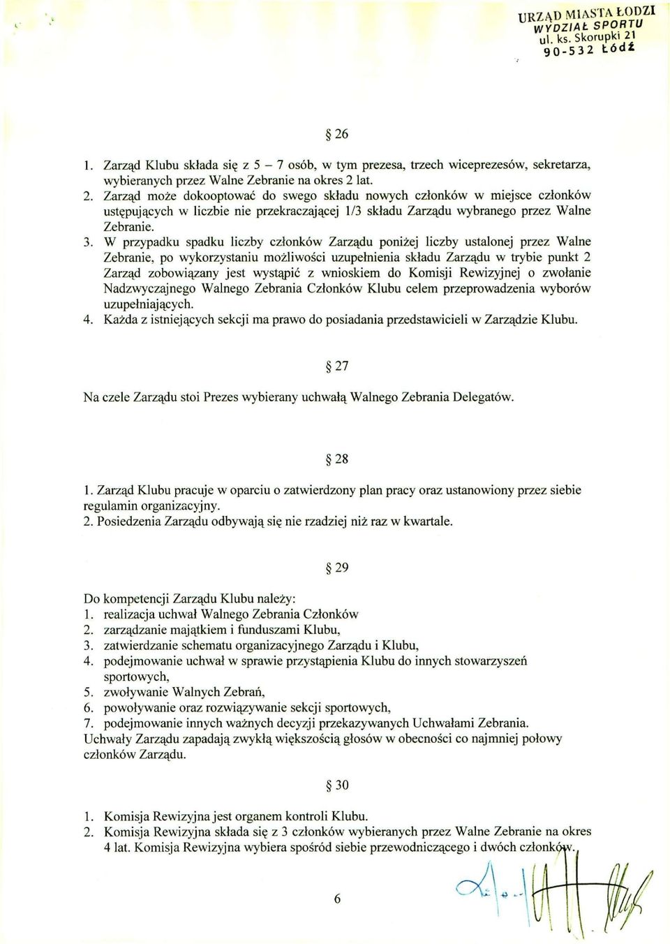 lat. 2. Zarząd może dokooptować do swego składu nowych członków w miejsce członków ustępujących w liczbie nie przekraczającej 1/3 składu Zarządu wybranego przez Walne Zebranie. 3.