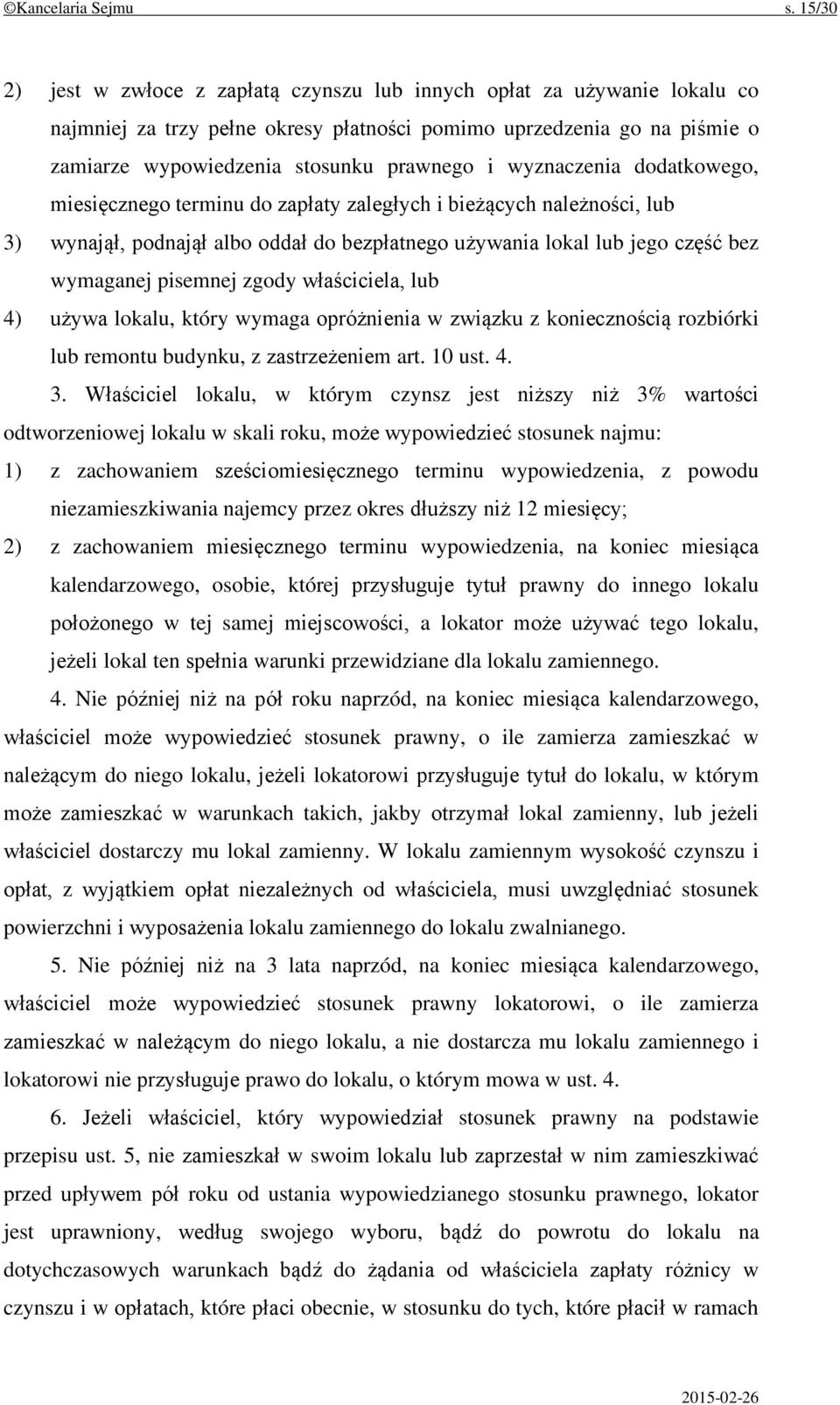 wyznaczenia dodatkowego, miesięcznego terminu do zapłaty zaległych i bieżących należności, lub 3) wynajął, podnajął albo oddał do bezpłatnego używania lokal lub jego część bez wymaganej pisemnej