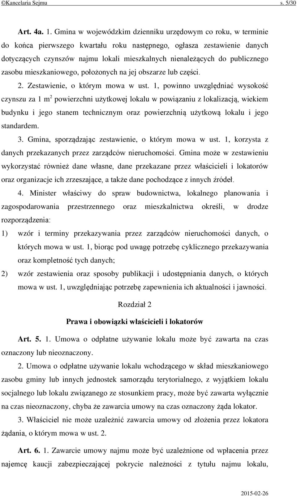 publicznego zasobu mieszkaniowego, położonych na jej obszarze lub części. 2. Zestawienie, o którym mowa w ust.