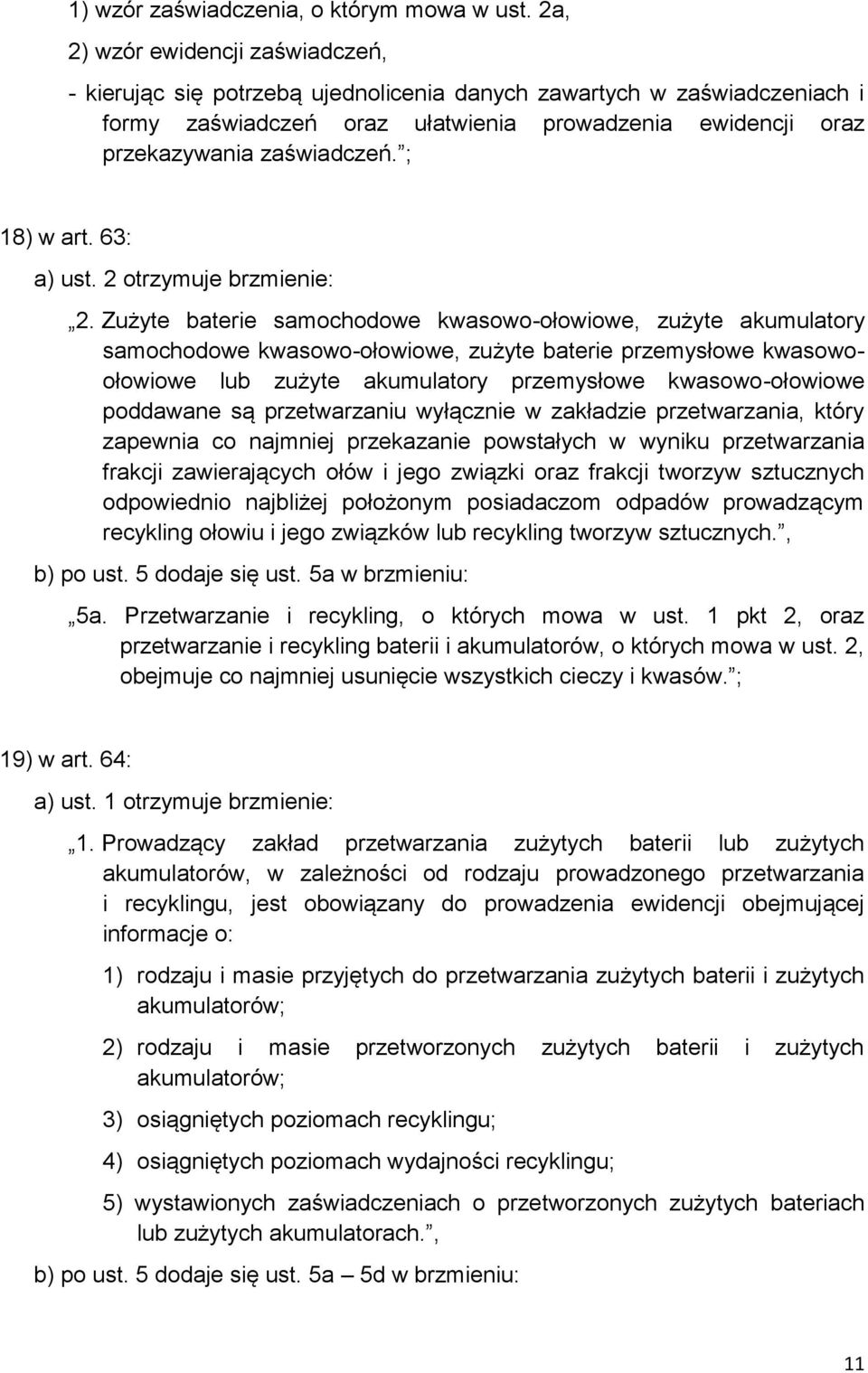 ; 18) w art. 63: a) ust. 2 otrzymuje brzmienie: 2.