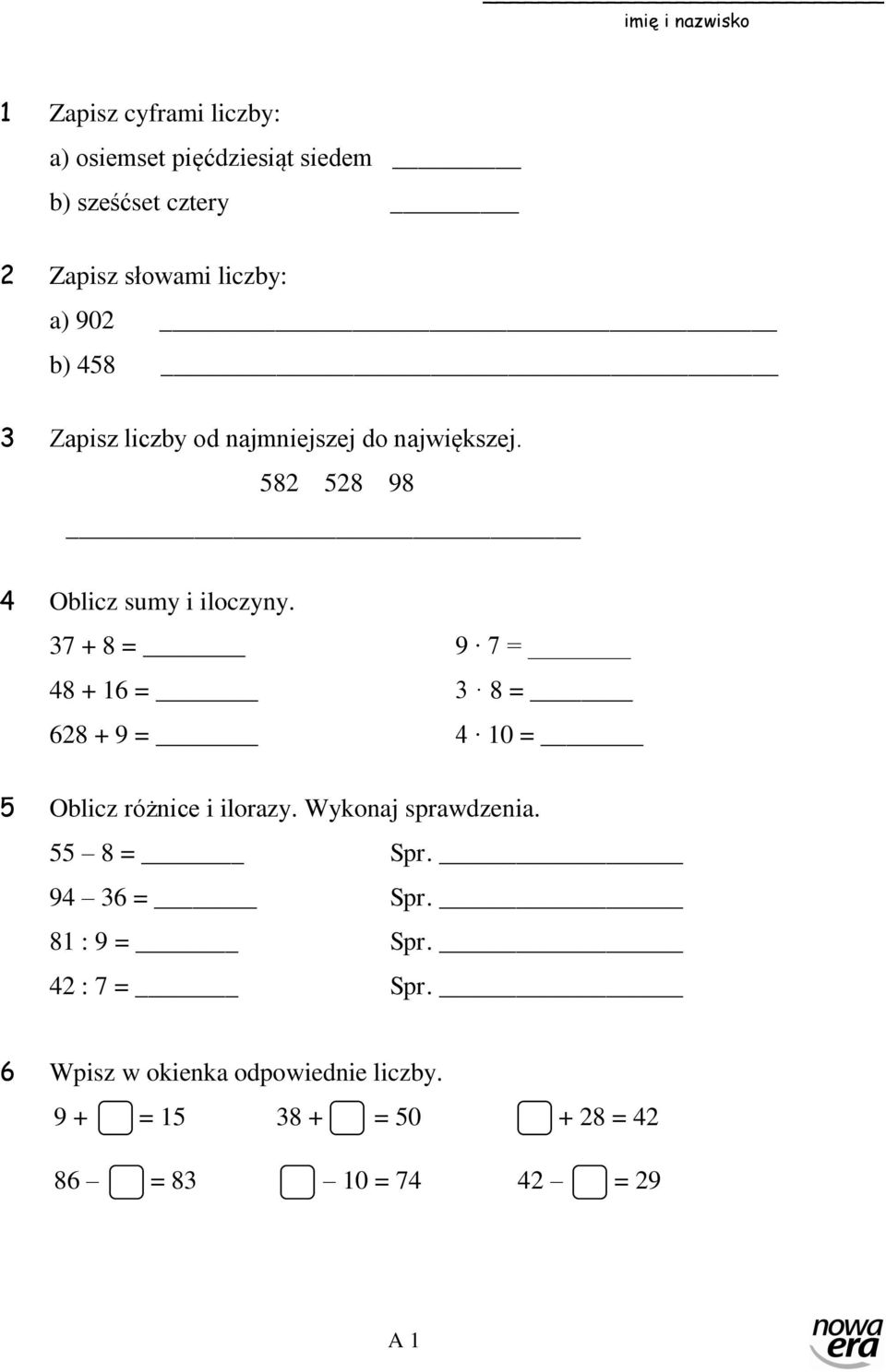 37 + 8 = 9 7 = 48 + 16 = 3 8 = 628 + 9 = 4 10 = 5 Oblicz różnice i ilorazy. Wykonaj sprawdzenia. 55 8 = Spr.