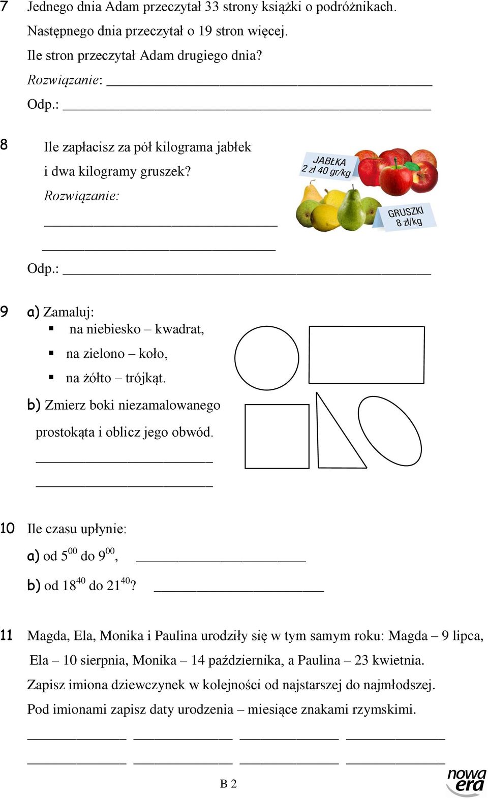 b) Zmierz boki niezamalowanego prostokąta i oblicz jego obwód. 10 Ile czasu upłynie: a) od 5 00 do 9 00, b) od 18 40 do 21 40?