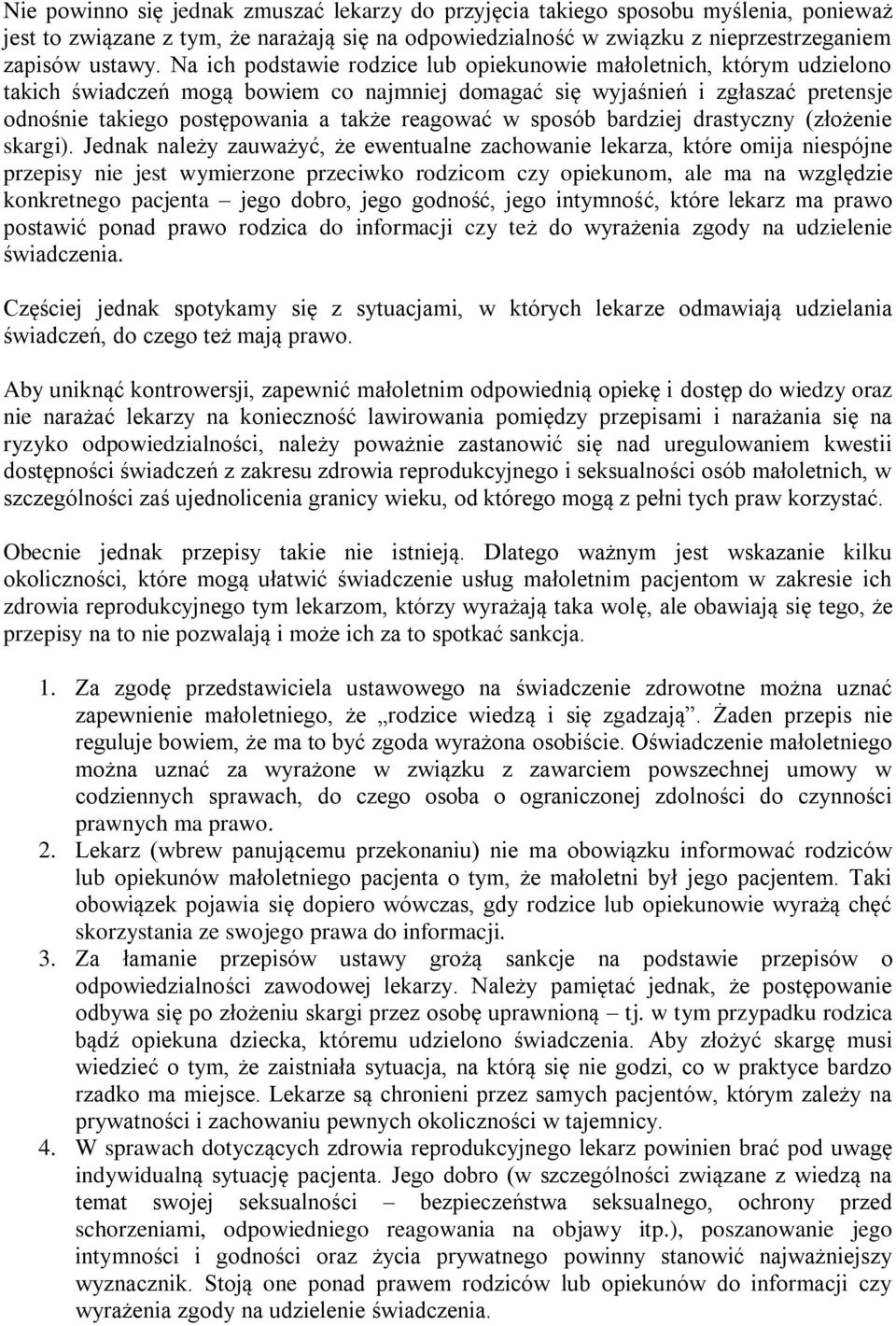 reagować w sposób bardziej drastyczny (złożenie skargi).