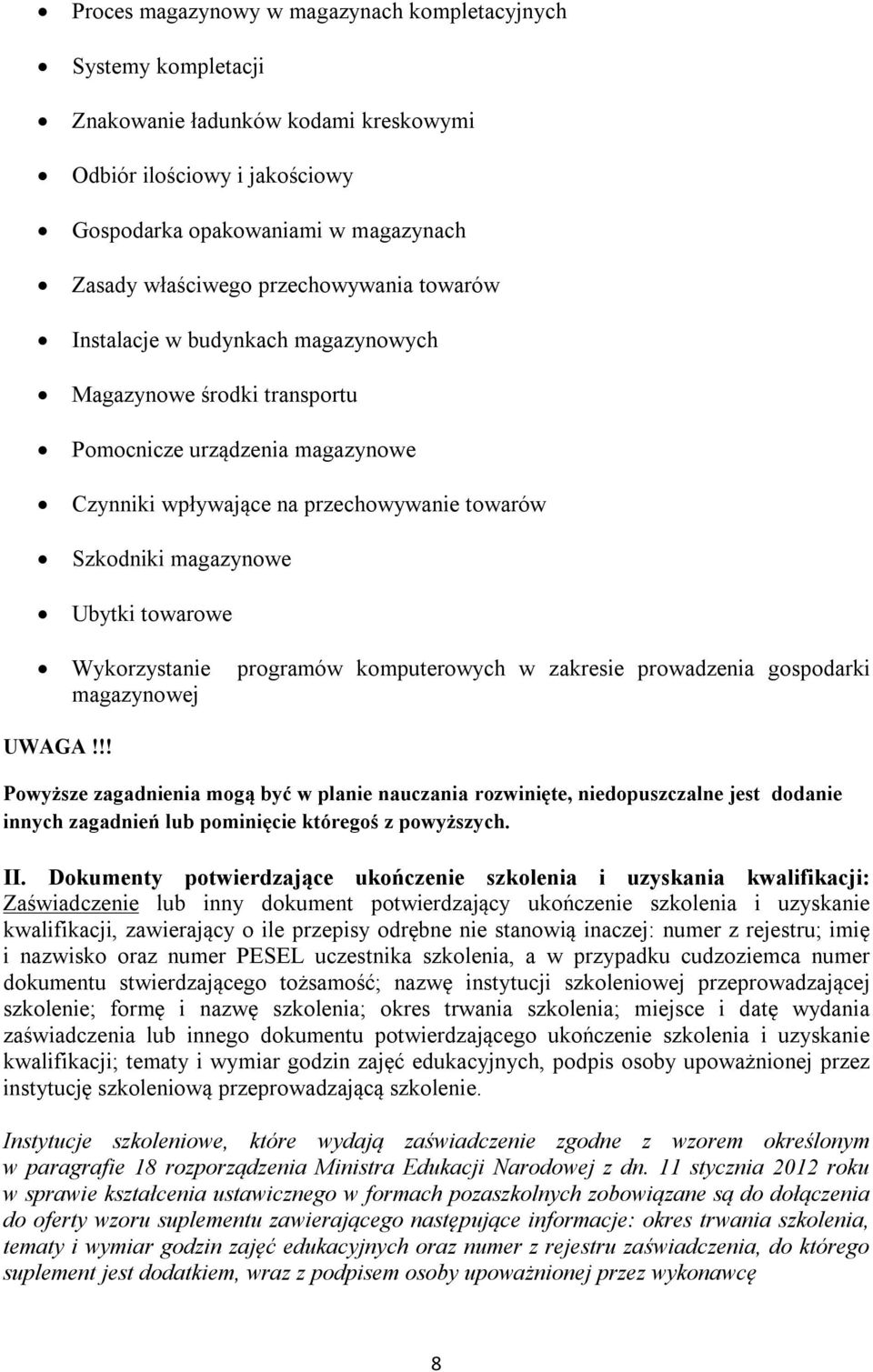 towarowe Wykorzystanie programów komputerowych w zakresie prowadzenia gospodarki magazynowej UWAGA!