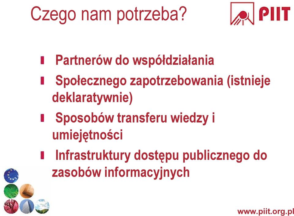 zapotrzebowania (istnieje deklaratywnie) Sposobów