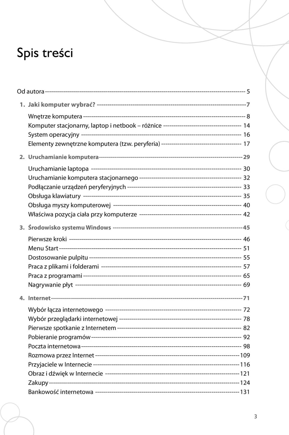 laptop i netbook różnice --------------------------------------- 14 System operacyjny -------------------------------------------------------------------------------- 16 Elementy zewnętrzne komputera