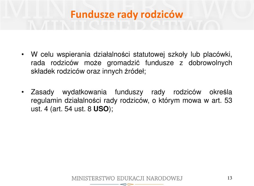 oraz innychźródeł; Zasady wydatkowania funduszy rady rodziców określa regulamin