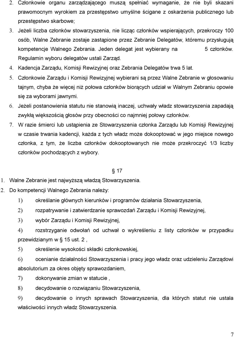 Zebrania. Jeden delegat jest wybierany na 5 