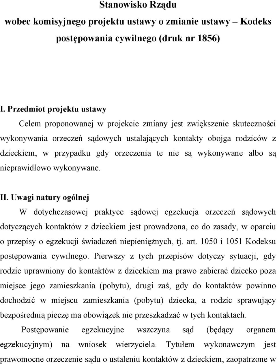 orzeczenia te nie są wykonywane albo są nieprawidłowo wykonywane. II.