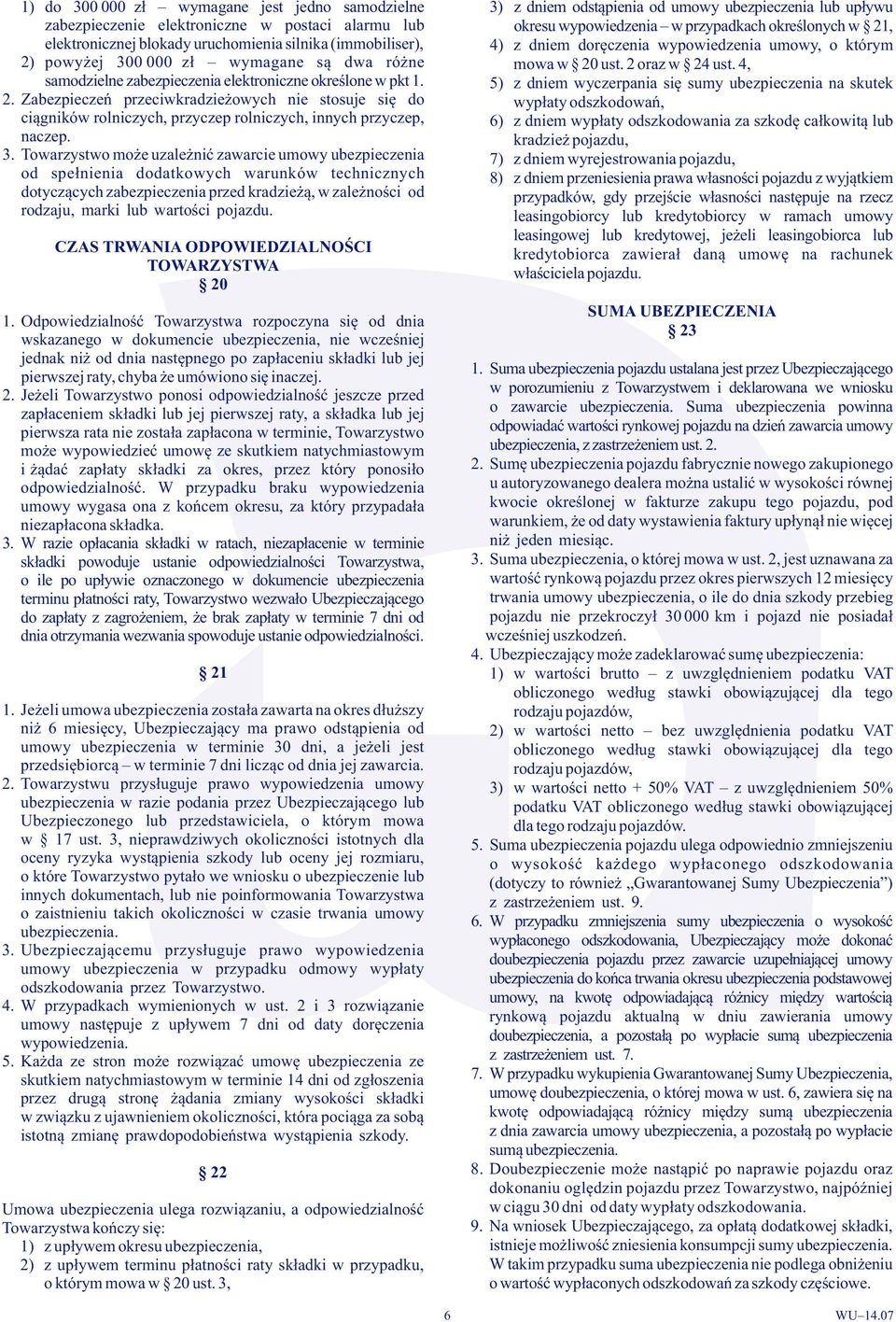 2 oraz w 24 ust. 4, samodzielne zabezpieczenia elektroniczne określone w pkt 1. 5) z dniem wyczerpania się sumy ubezpieczenia na skutek 2.