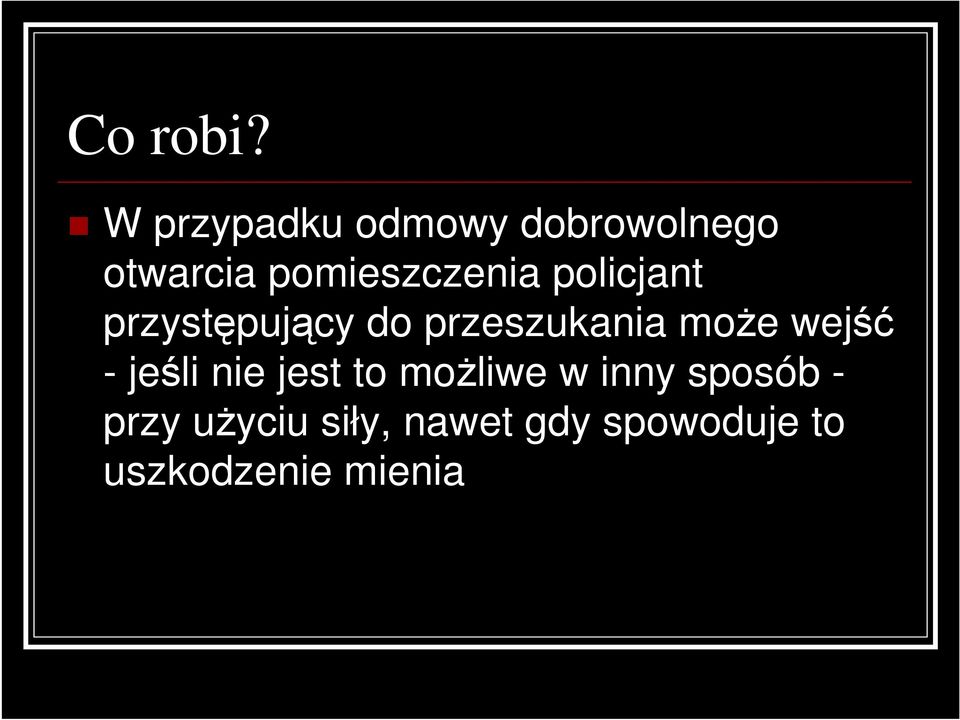 policjant przystępujący do przeszukania moŝe wejść -