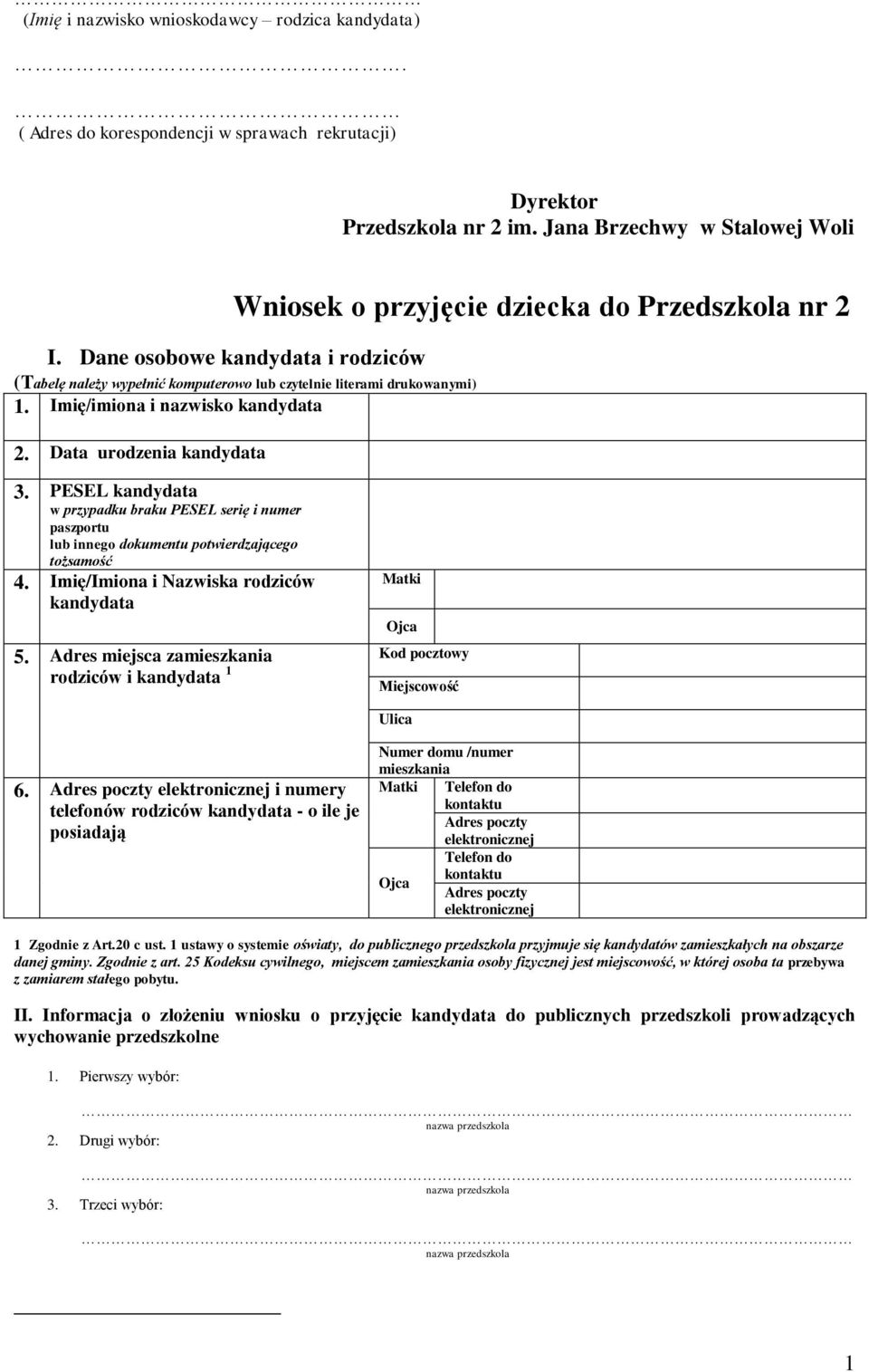 PESEL w przypadku braku PESEL serię i numer paszportu lub innego dokumentu potwierdzającego tożsamość 4. Imię/Imiona i Nazwiska rodziców 5.