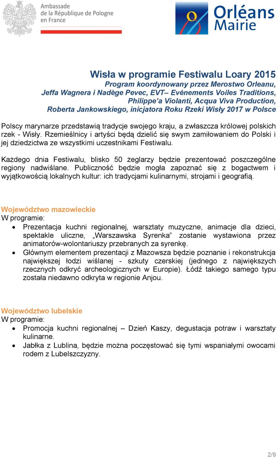 Rzemieślnicy i artyści będą dzielić się swym zamiłowaniem do Polski i jej dziedzictwa ze wszystkimi uczestnikami Festiwalu.