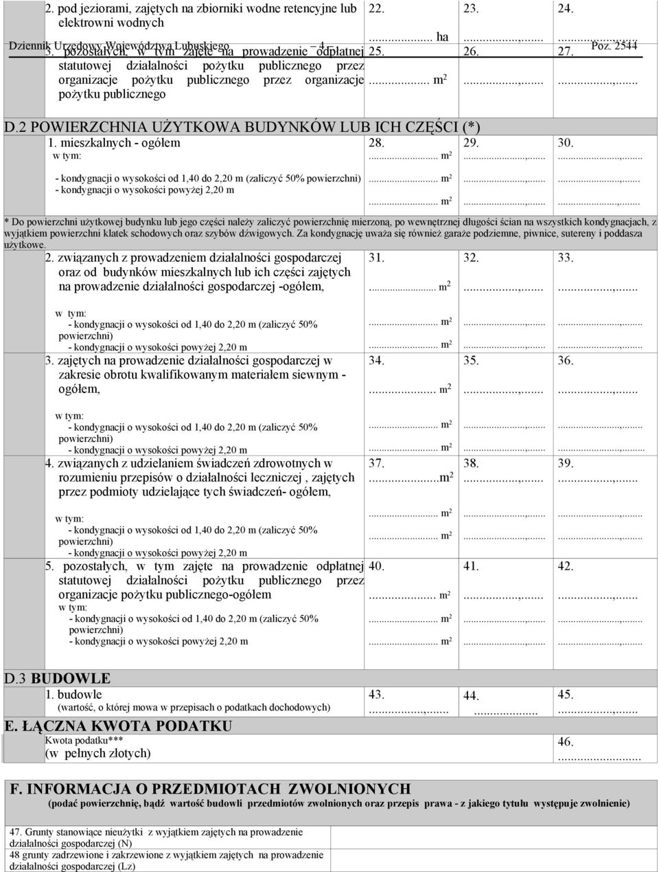 2 POWIERZCHNIA UŻYTKOWA BUDYNKÓW LUB ICH CZĘŚCI (*) 1. mieszkalnych - ogółem w tym: 28.... m 2 29.... 30.