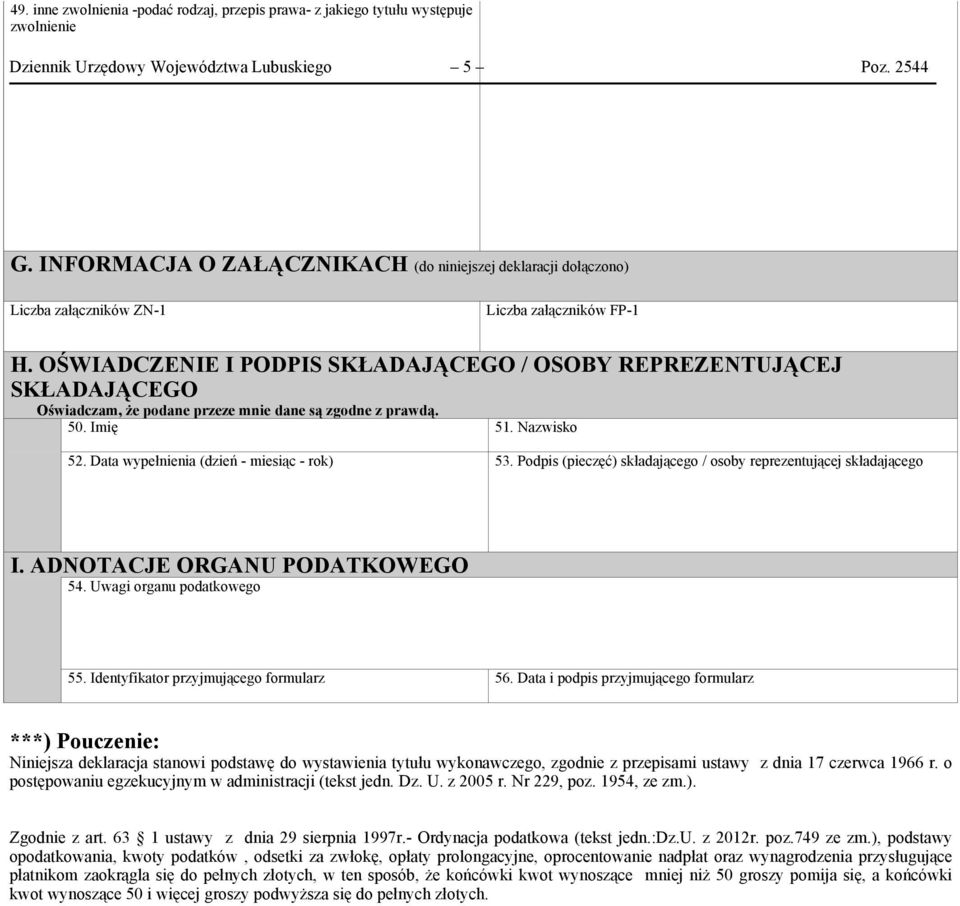 OŚWIADCZENIE I PODPIS SKŁADAJĄCEGO / OSOBY REPREZENTUJĄCEJ SKŁADAJĄCEGO Oświadczam, że podane przeze mnie dane są zgodne z prawdą. 50. Imię 51. Nazwisko 52.