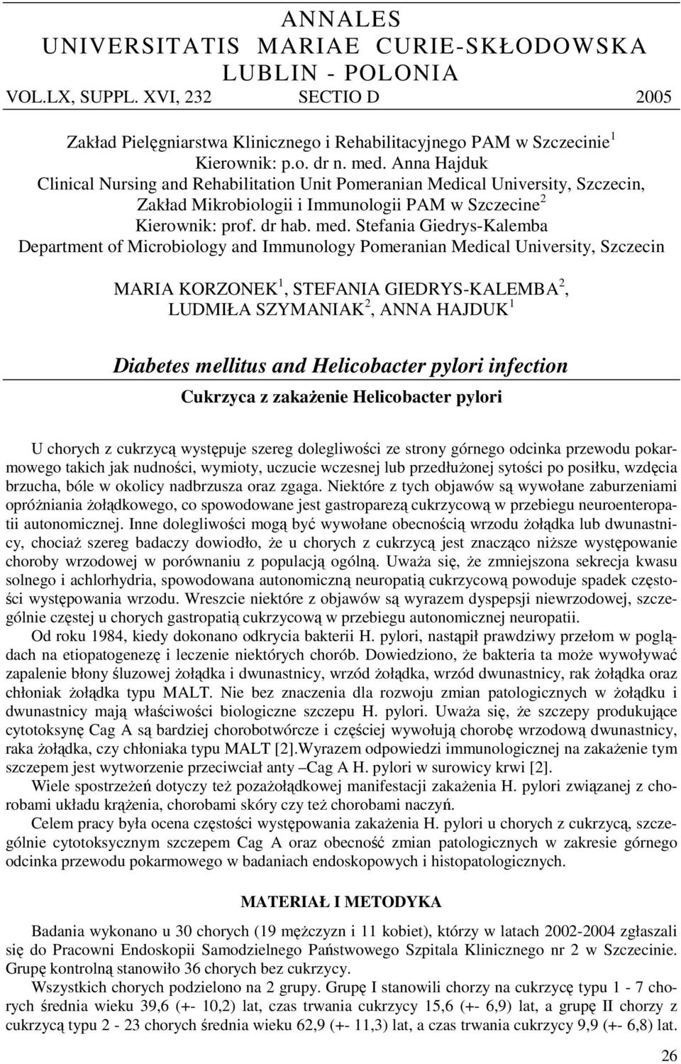 Stefania Giedrys-Kalemba Department of Microbiology and Immunology Pomeranian Medical University, Szczecin MARIA KORZONEK, STEFANIA GIEDRYS-KALEMBA, LUDMIŁA SZYMANIAK, ANNA HAJDUK Diabetes mellitus