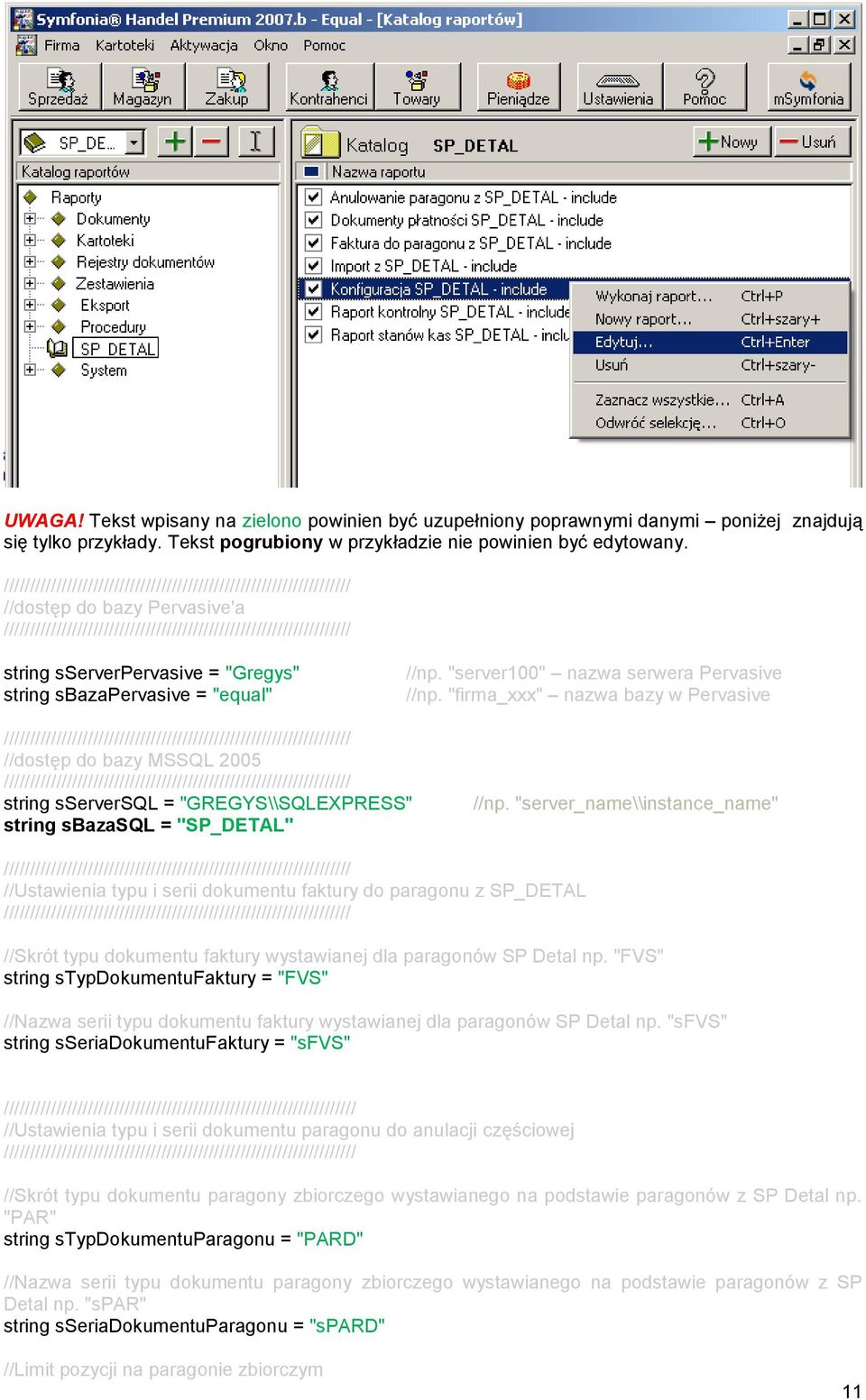 string sbazapervasive = "equal" //np. "server100" nazwa serwera Pervasive //np.