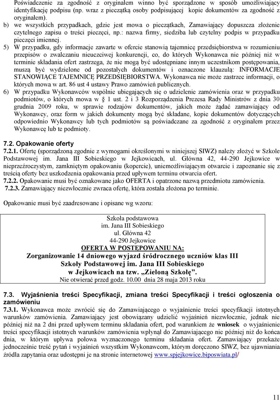 : nazwa firmy, siedziba lub czytelny podpis w przypadku pieczęci imiennej.
