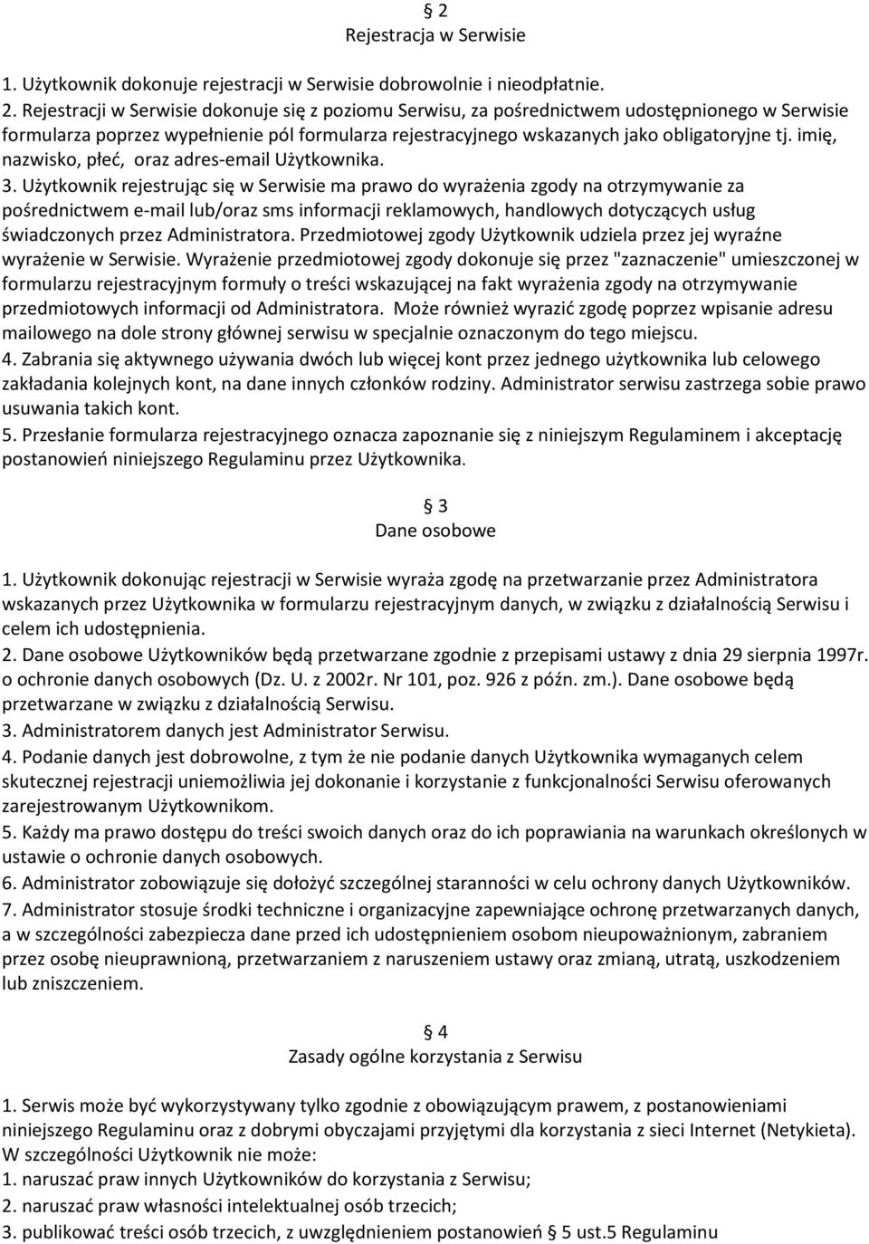 imię, nazwisko, płeć, oraz adres-email Użytkownika. 3.