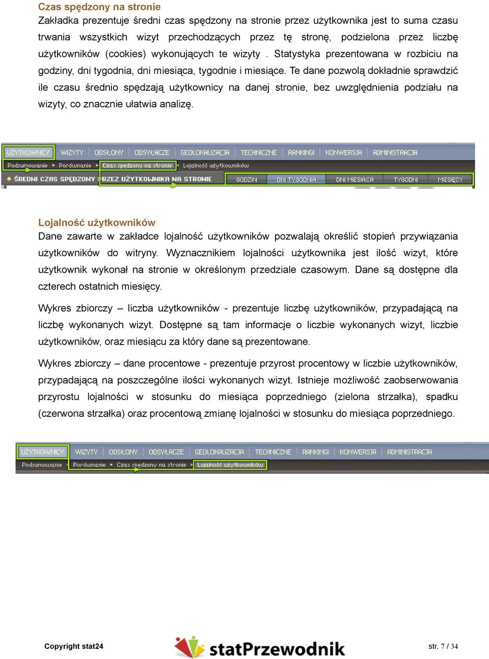 Te dane pozwolą dokładnie sprawdzić ile czasu średnio spędzają użytkownicy na danej stronie, bez uwzględnienia podziału na wizyty, co znacznie ułatwia analizę.