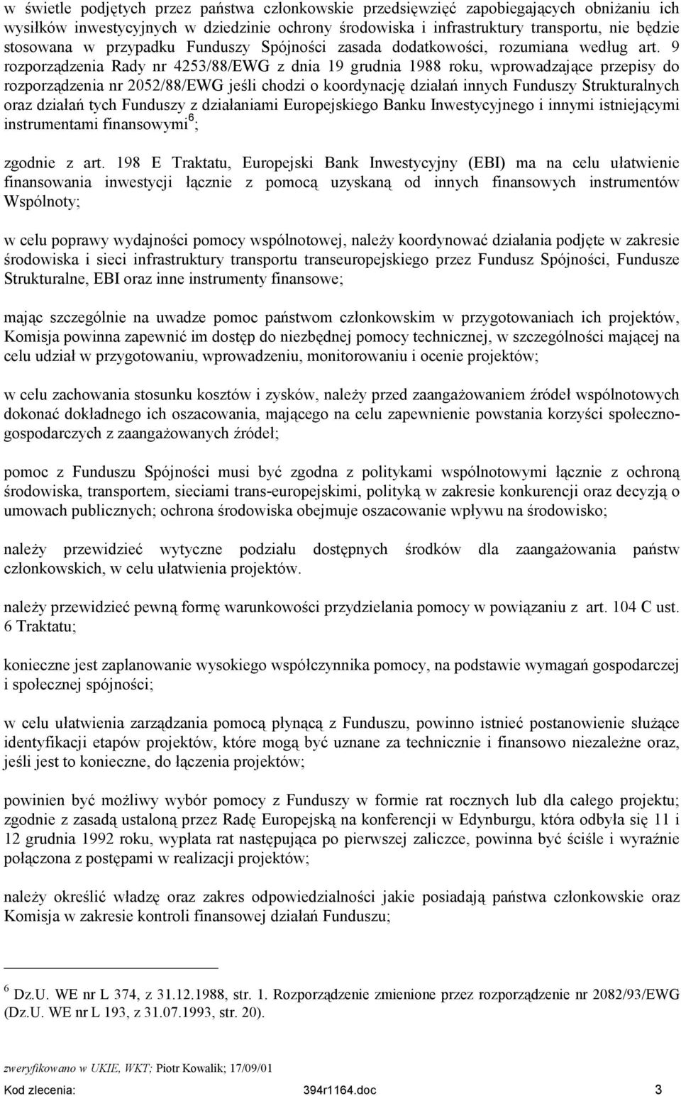 9 rozporządzenia Rady nr 4253/88/EWG z dnia 19 grudnia 1988 roku, wprowadzające przepisy do rozporządzenia nr 2052/88/EWG jeśli chodzi o koordynację działań innych Funduszy Strukturalnych oraz