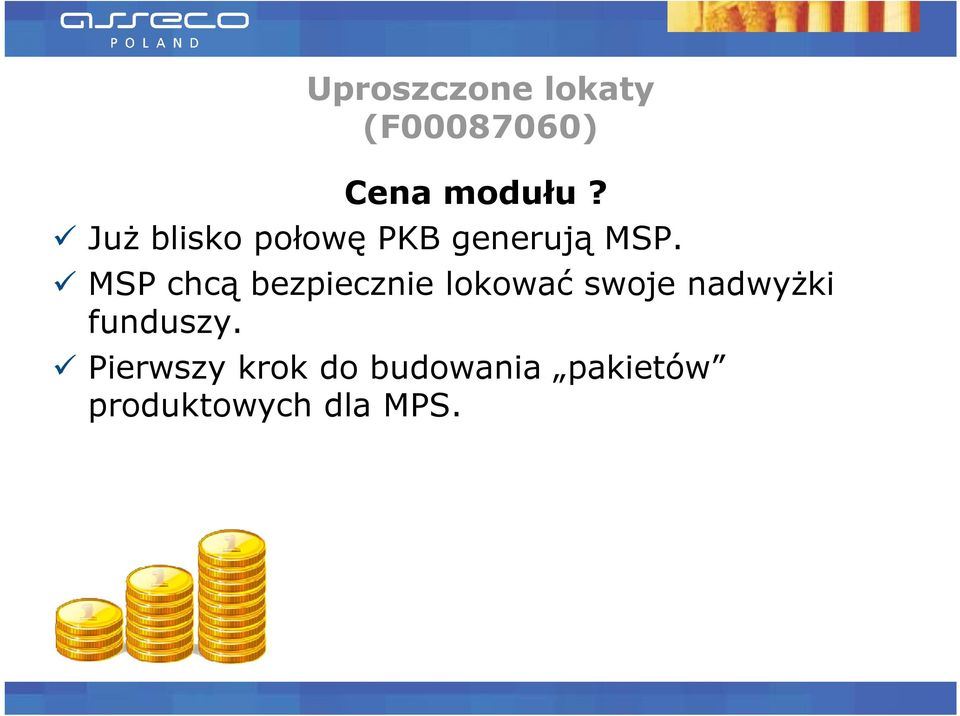 MSP chcą bezpiecznie lokować swoje nadwyŝki