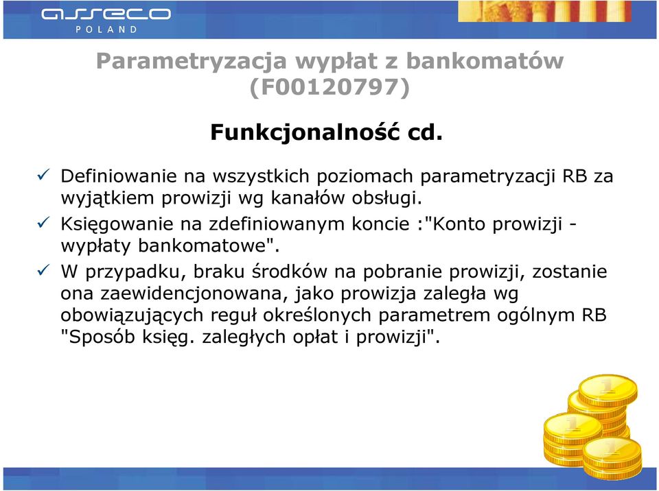 Księgowanie na zdefiniowanym koncie :"Konto prowizji - wypłaty bankomatowe".