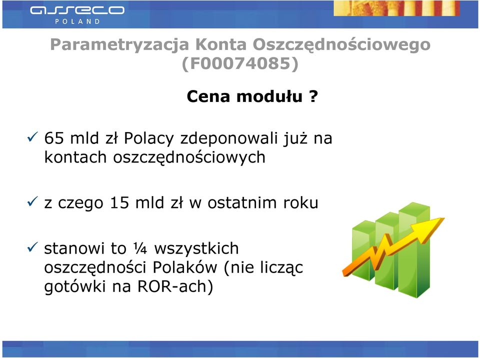 65 mld zł Polacy zdeponowali juŝ na kontach