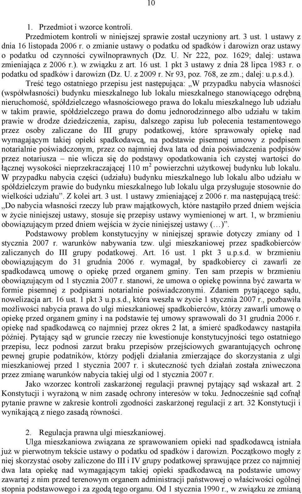 1 pkt 3 ustawy z dnia 28 lipca 1983 r. o podatku od spadków i darowizn (Dz. U. z 2009 r. Nr 93, poz. 768, ze zm.; dalej: u.p.s.d.).