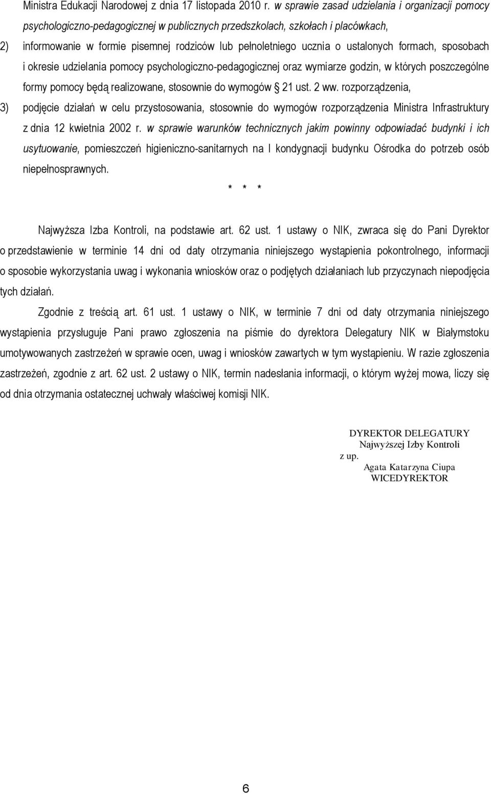 ustalonych formach, sposobach i okresie udzielania pomocy psychologiczno-pedagogicznej oraz wymiarze godzin, w których poszczególne formy pomocy będą realizowane, stosownie do wymogów 21 ust. 2 ww.