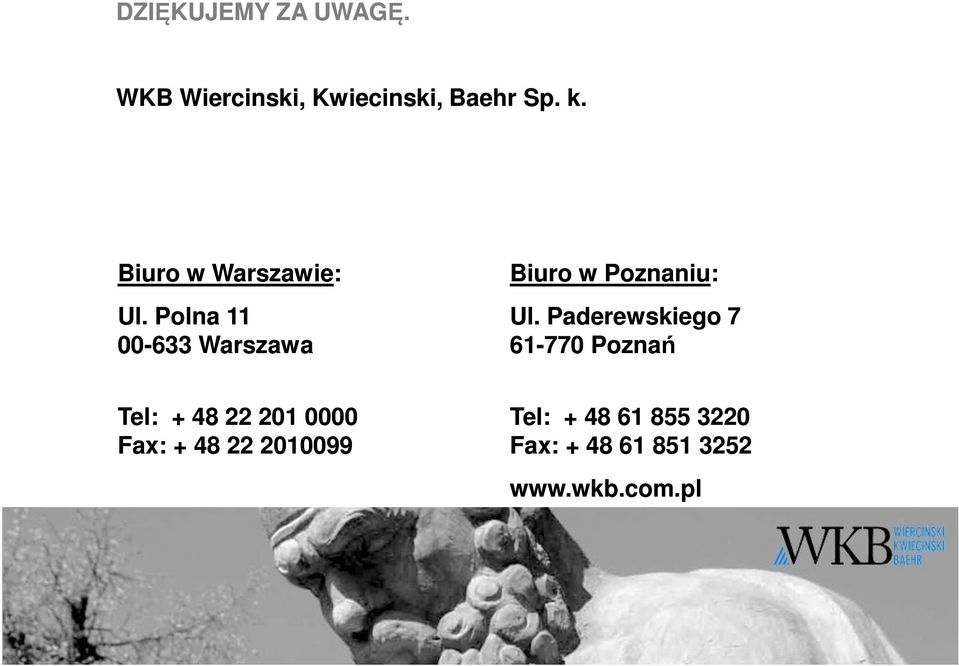 Polna 11 00-633 Warszawa Biuro w Poznaniu: Ul.