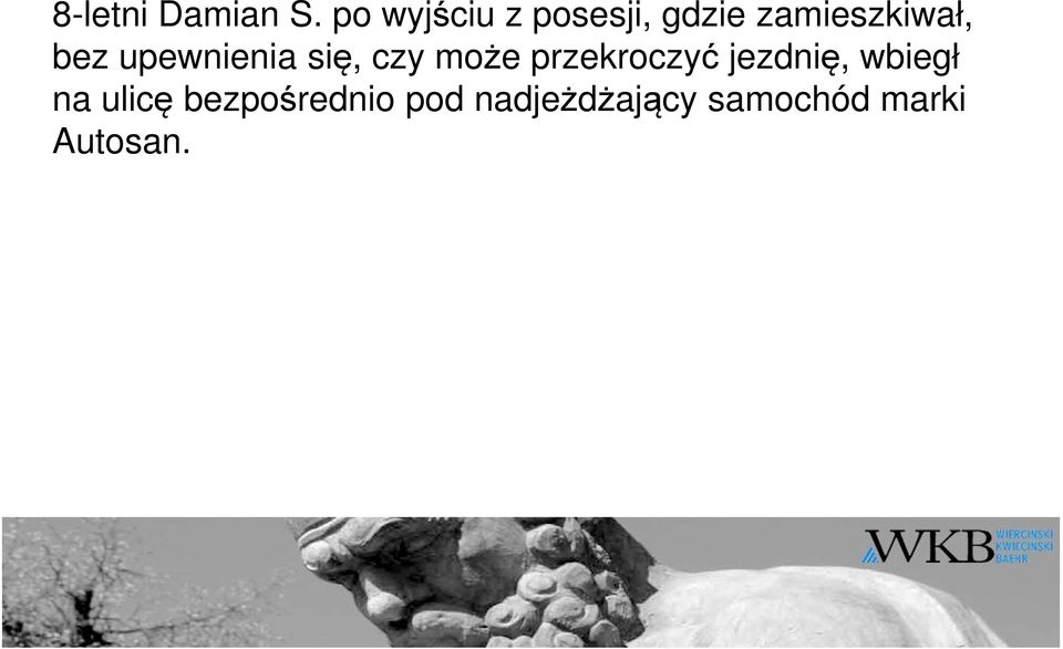 bez upewnienia się, czy może przekroczyć