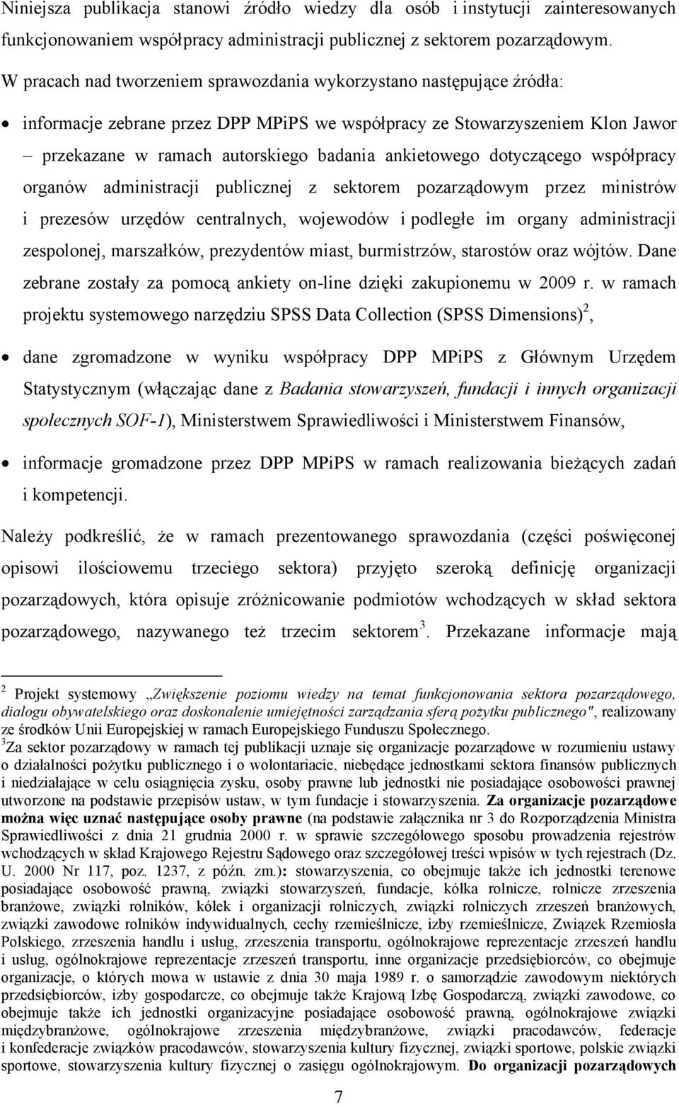 ankietowego dotyczącego współpracy organów administracji publicznej z sektorem pozarządowym przez ministrów i prezesów urzędów centralnych, wojewodów i podległe im organy administracji zespolonej,