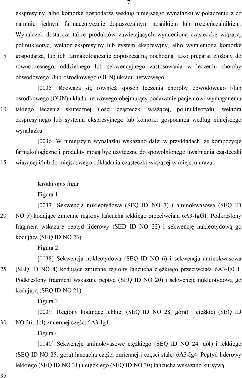 dopuszczalną pochodną, jako preparat złożony do równoczesnego, oddzielnego lub sekwencyjnego zastosowania w leczeniu choroby obwodowego i/lub ośrodkowego (OUN) układu nerwowego.
