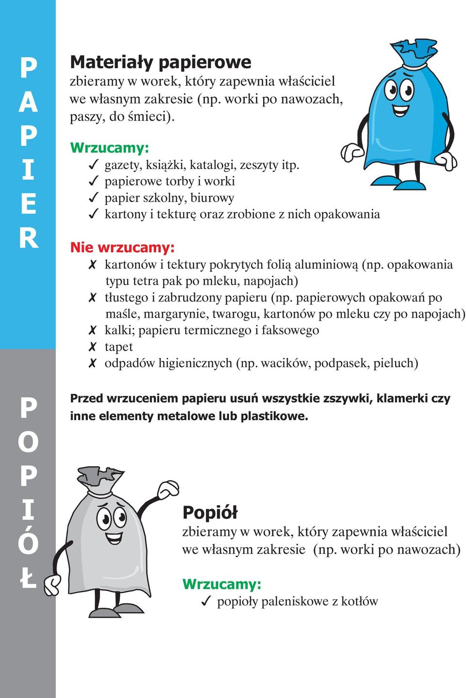 opakowania typu tetra pak po mleku, napojach) tłustego i zabrudzony papieru (np.