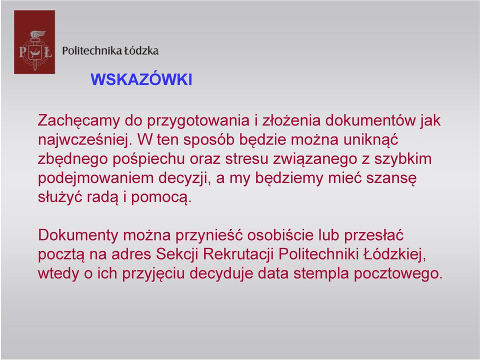 podejmowaniem decyzji, a my będziemy mieć szansę służyć radą i pomocą.