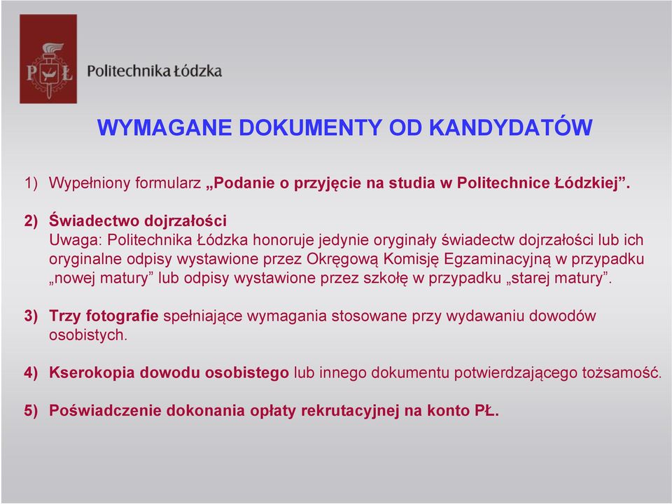 Okręgową Komisję Egzaminacyjną w przypadku nowej matury lub odpisy wystawione przez szkołę w przypadku starej matury.