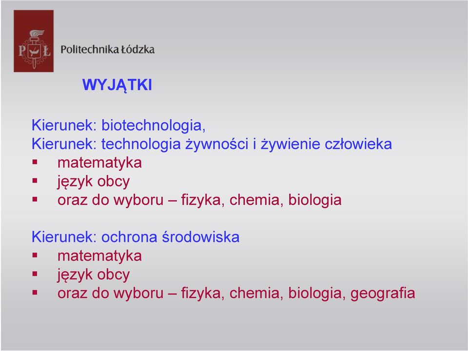 wyboru fizyka, chemia, biologia Kierunek: ochrona środowiska