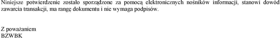 stanowi dowód zawarcia transakcji, ma rangę