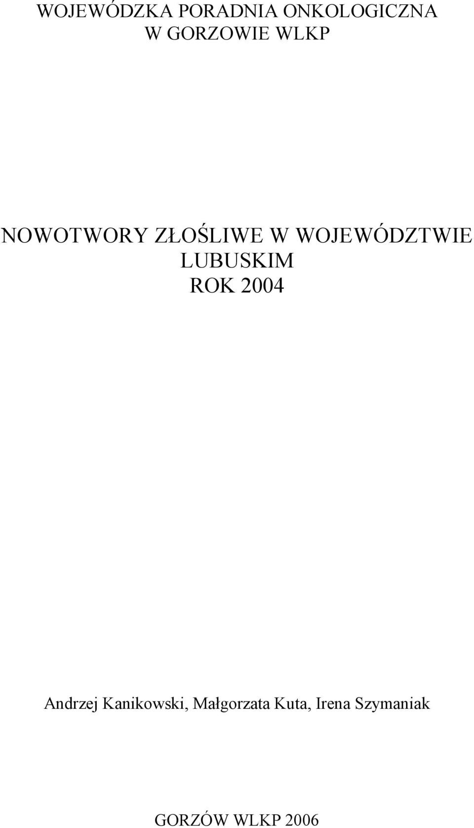 WOJEWÓDZTWIE LUBUSKIM ROK 2004 Andrzej