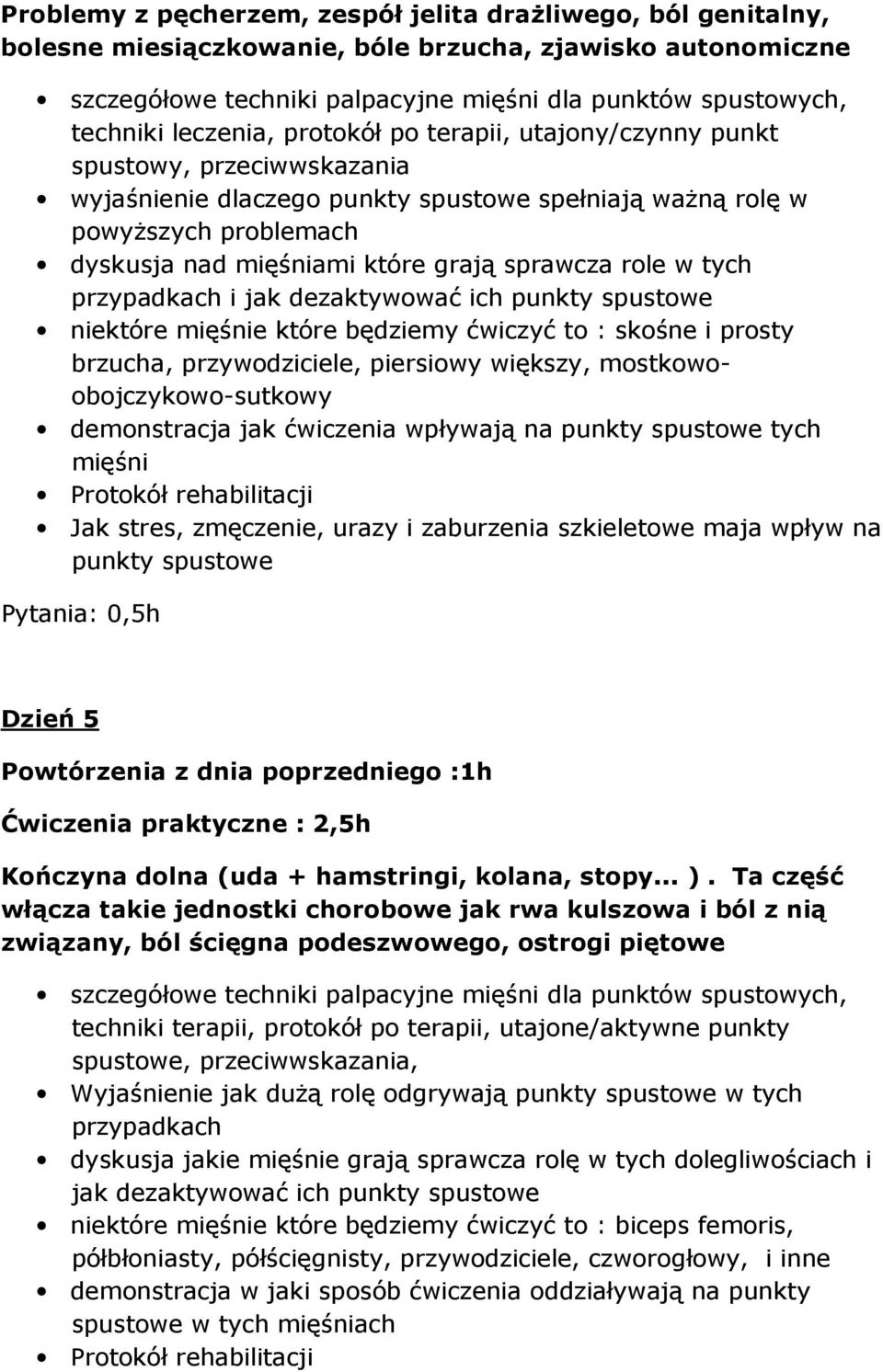 spustowe niektóre mięśnie które będziemy ćwiczyć to : skośne i prosty brzucha, przywodziciele, piersiowy większy, mostkowoobojczykowo-sutkowy demonstracja jak ćwiczenia wpływają na punkty spustowe